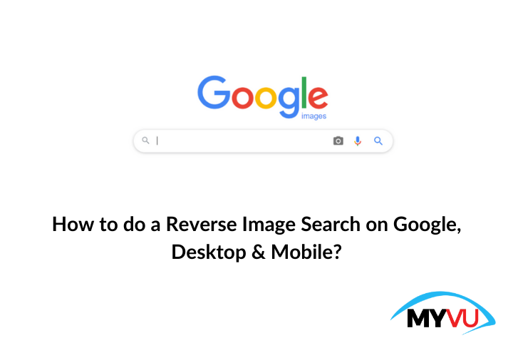 How to do a Reverse Image Search on Google, Desktop & Mobile?