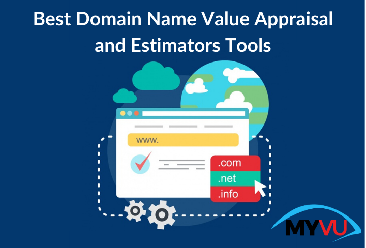Best Domain Name Value Appraisal and Estimators Tools
