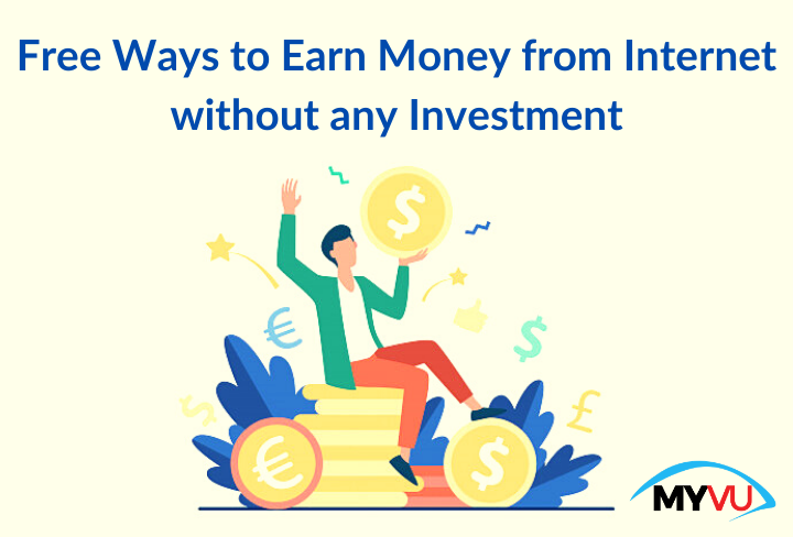 10 Free Ways To Earn Money From Internet Without Any Investment