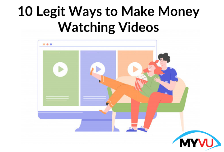 10 Legit Ways to Make Money Watching Videos