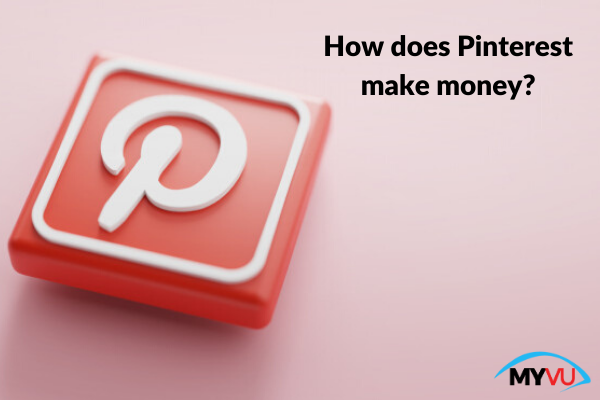 How does Pinterest make money?