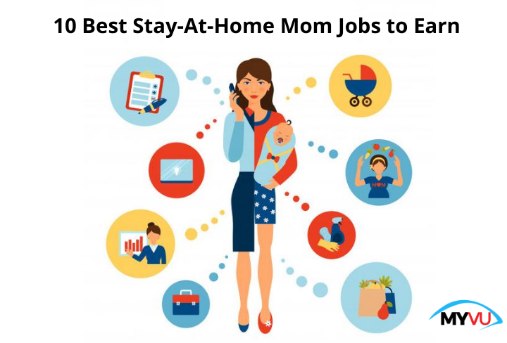 10 Best Stay-At-Home Mom Jobs to Earn