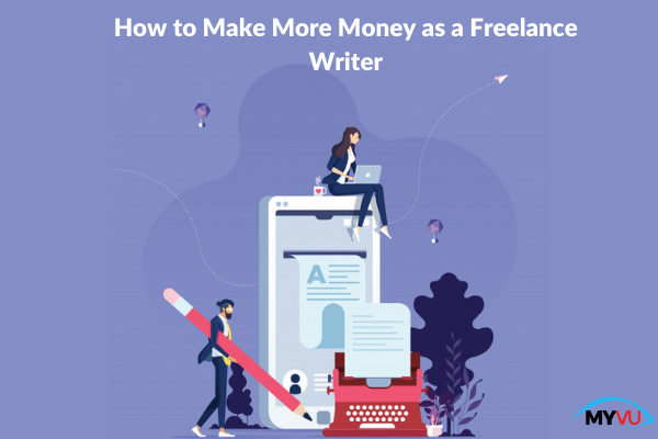 How to Make More Money as a Freelance Writer