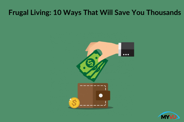Frugal Living: 10 Ways that will save you thousands