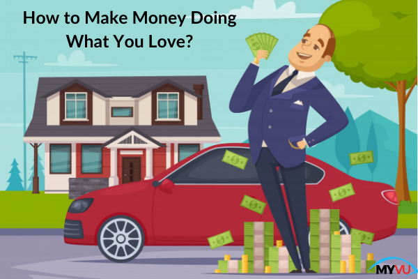 How to Make Money Doing What You Love?