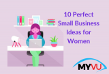 10 Perfect Small Business Ideas for Women